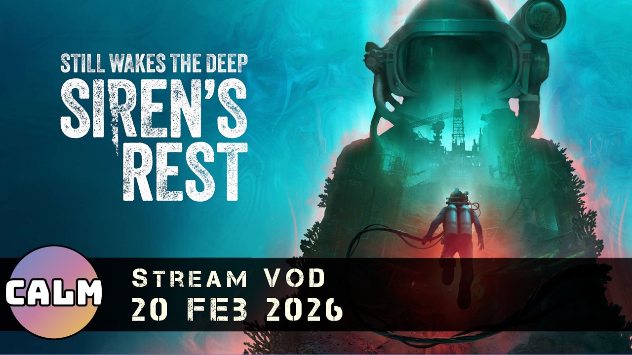 Still Wakes the deep: Siren's Rest (20 Feb 2026)
