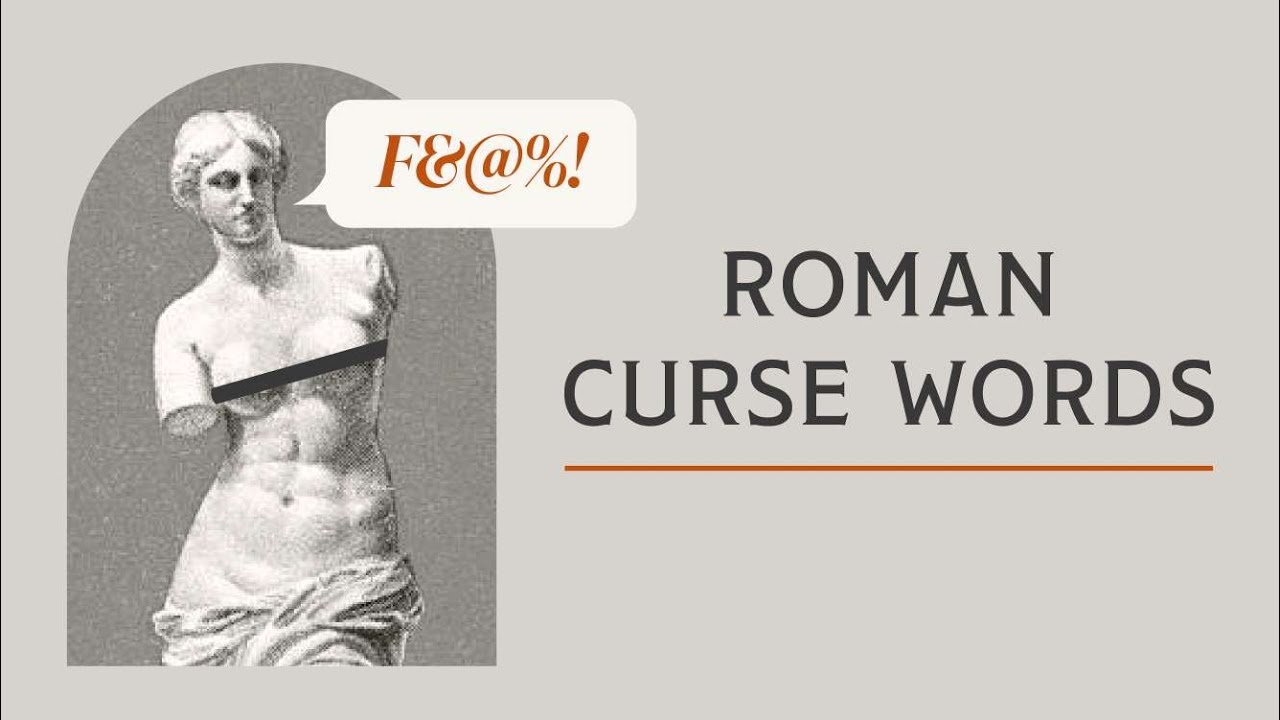 The Naughtiest Latin Curse Words