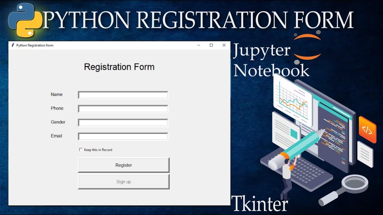 Create Python Registration Form in Jupyter notebook IDE | Python Library