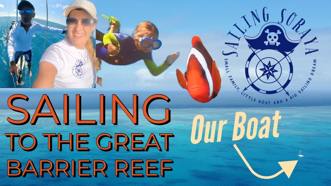 Sailing the Outer Great Barrier Reef Australia - Whitsundays -Sailing Soraya Ep. 19