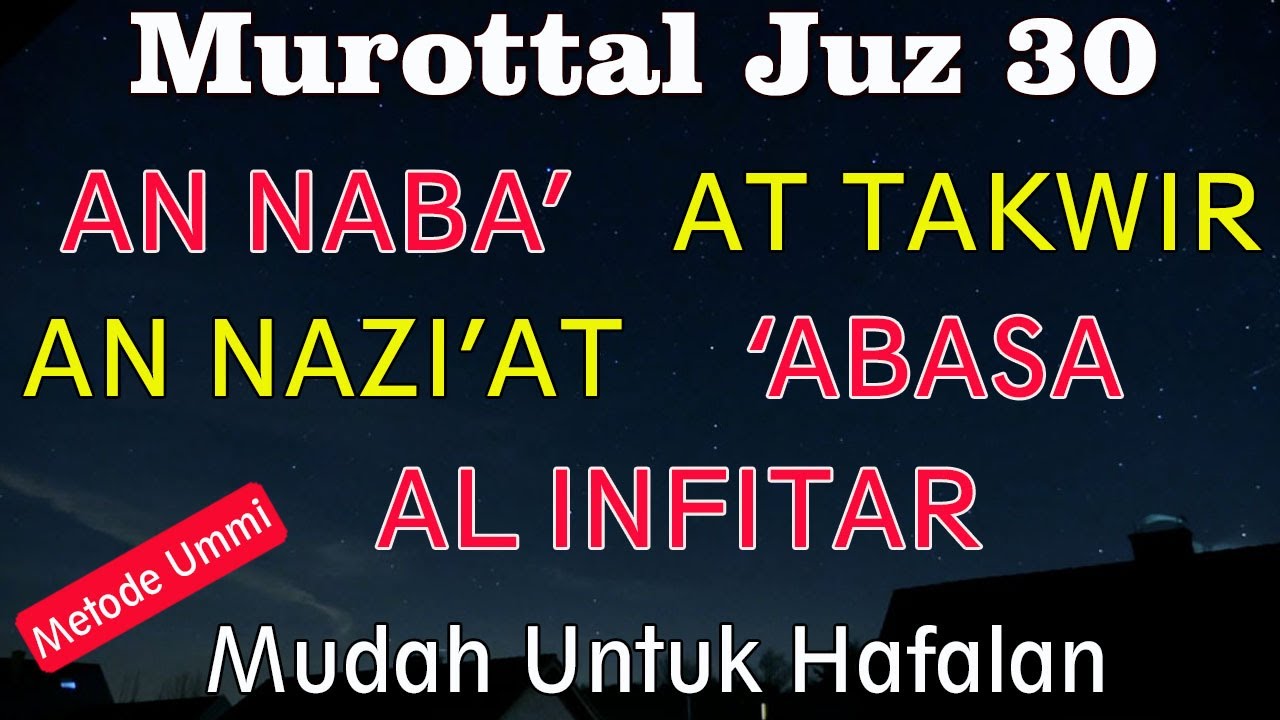 MUROTTAL JUZ 30 METODE UMMI | SURAH AN-NABA, AN NAZI'AT, 'ABASA, AT TAKWIR, AL INFITHAR