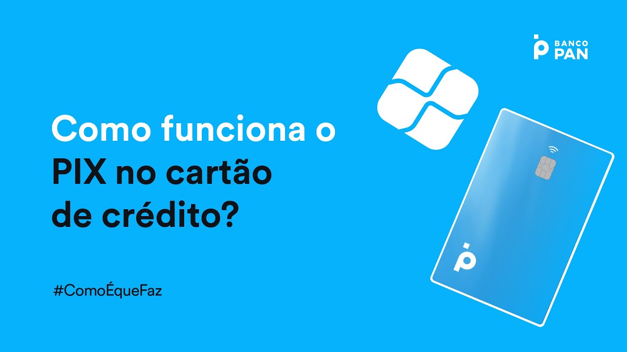 Como funciona o Pix com cartão de crédito do Banco PAN