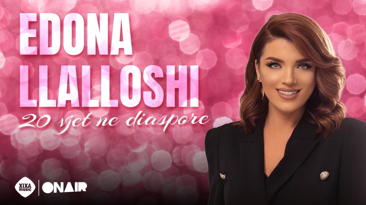 Edona Llalloshi - 20 vjet ne diaspore