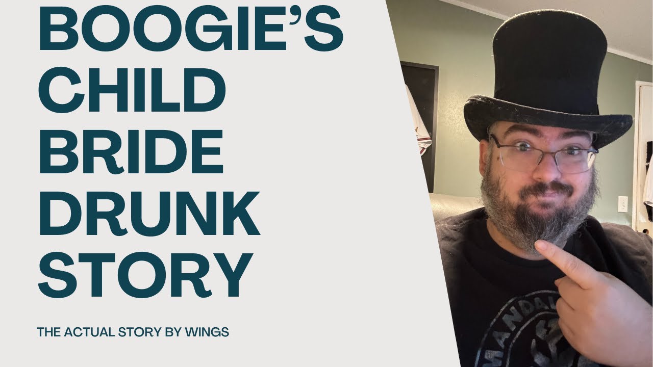 Boogie's Child Bride Drunk Story