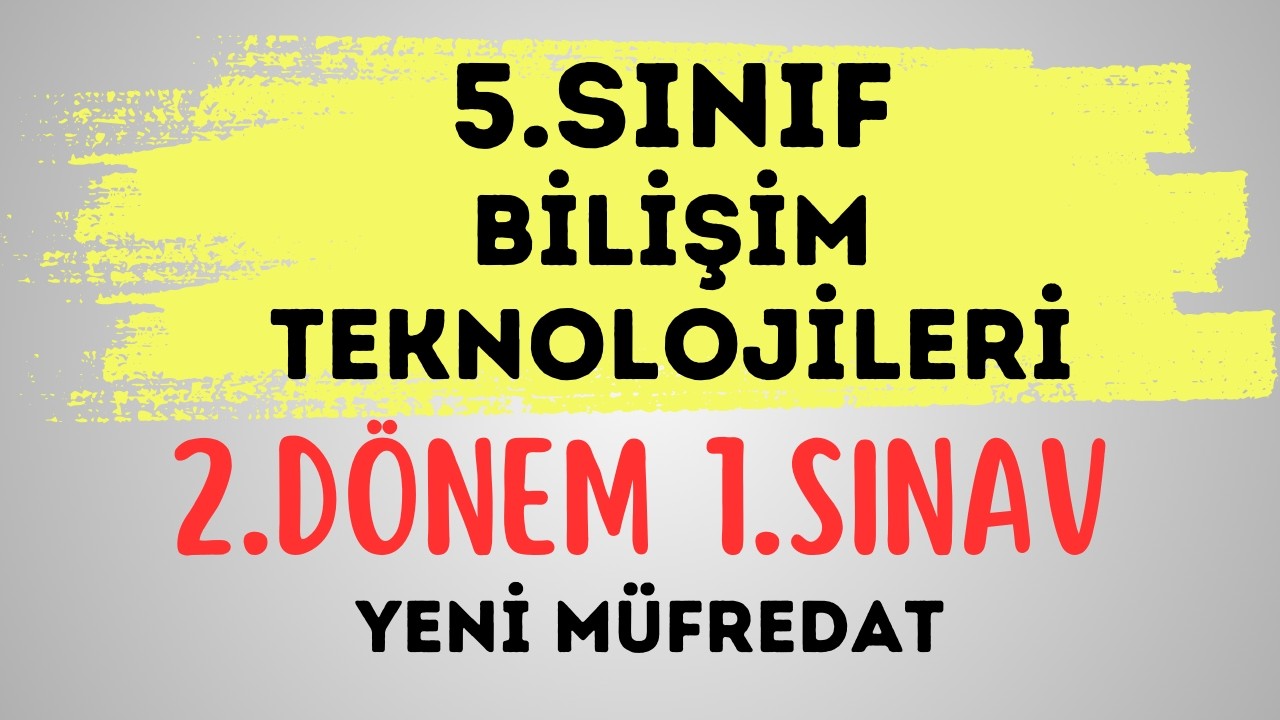 5. Sınıf Bilişim Teknolojileri 2. Dönem 1. Yazılı (Yeni Müfredat) | Sınav Hazırlık