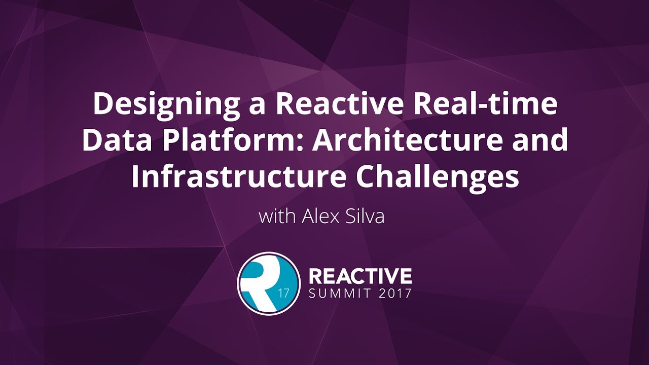 Designing a reactive real time data platform