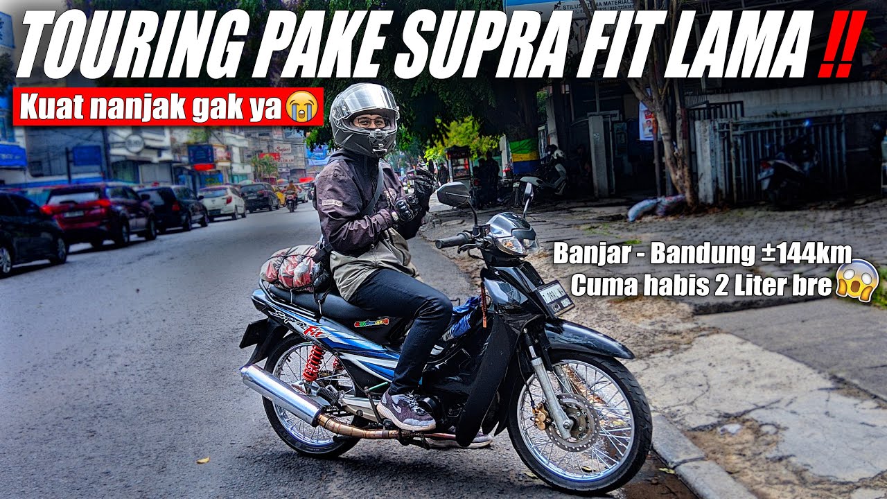 TOURING PAKE HONDA SUPRA FIT LAMA ❗❗ Tujuan Banjar - Bandung | Kuat nanjak gak ya 🤣
