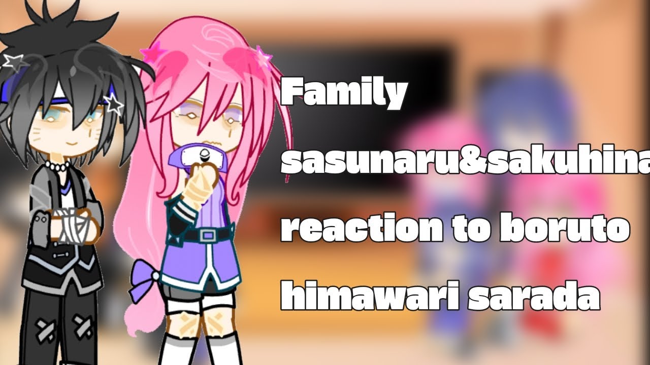 //Family sasunaru & sakuhina reaction boruto+himawari+sarada #naruto #sasuke #sakura #hinata #gacha