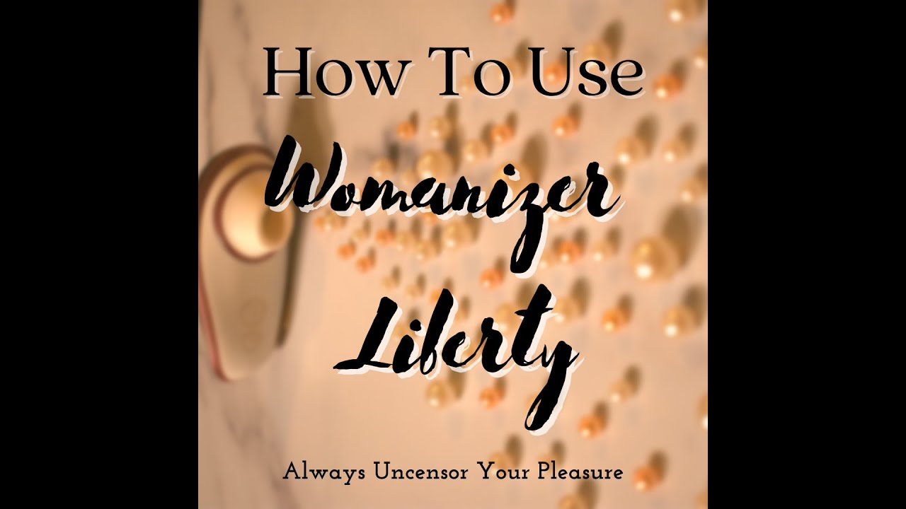 How To Use: Womanizer Liberty