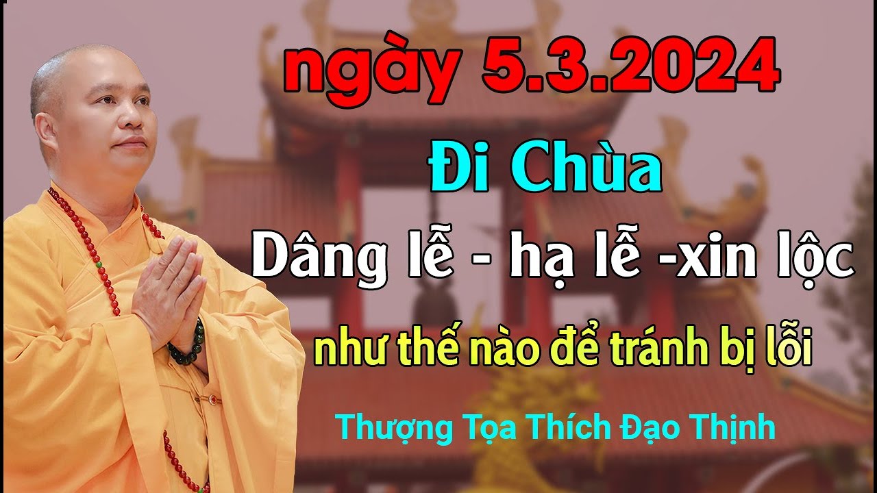 Rất hay, đi chùa dâng lễ - hạ lễ - xin lộc như thế nào để tránh bị lỗi| Thầy Thích Đạo Thịnh