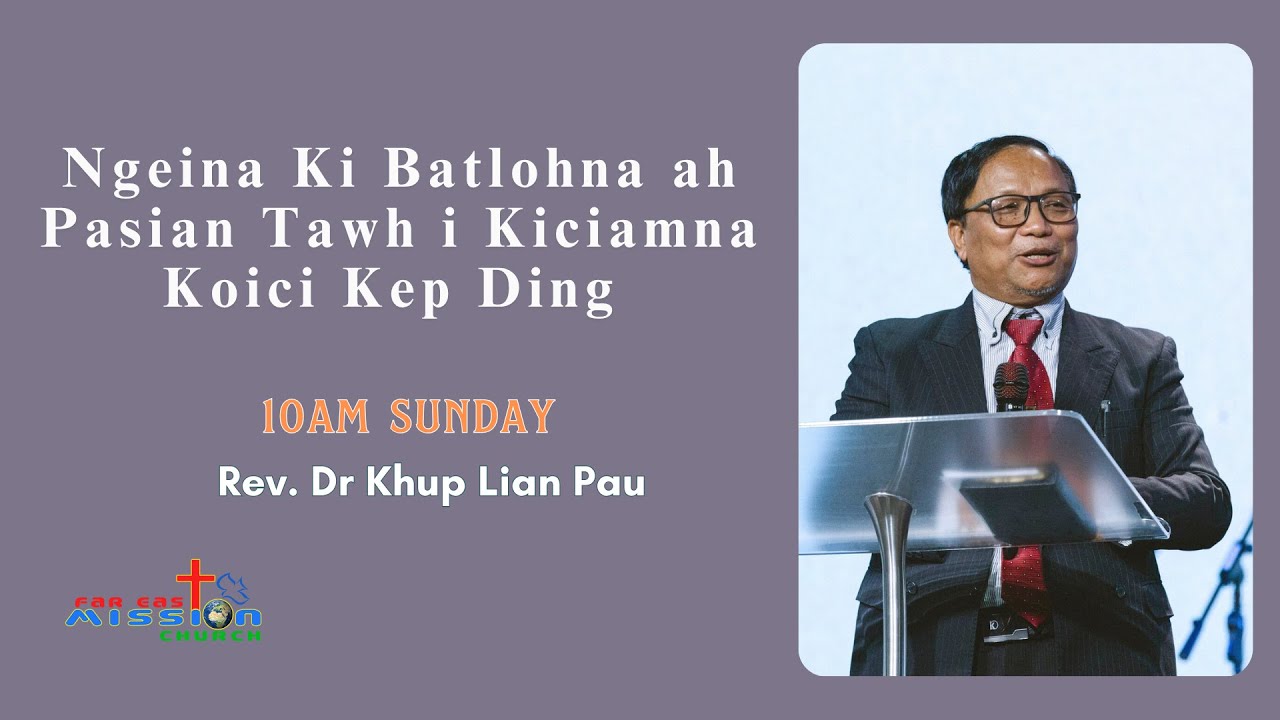 Rev. Dr. Khup Lian Pau | June 22, 2025 @FEMC