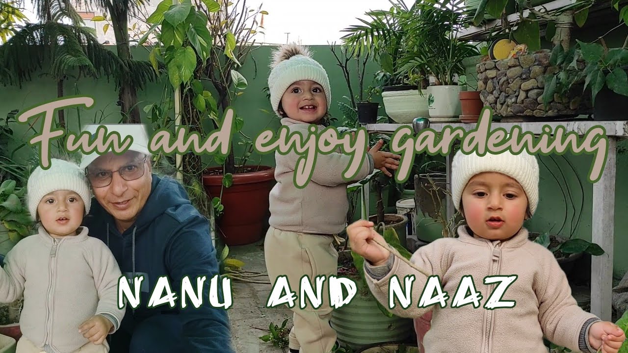 Fun and enjoy gardening ||Nanu and Naaz || Lakhwinder Perth