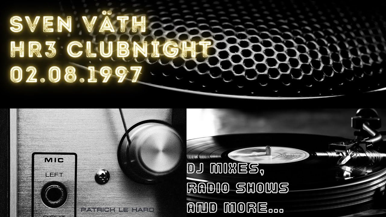 Sven V&auml;th live @ HR3 Clubnight 02.08.1997 HQ