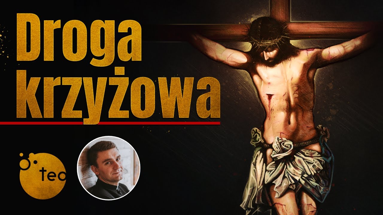 Droga Krzyżowa dla dorosłych | Ks. Teodor