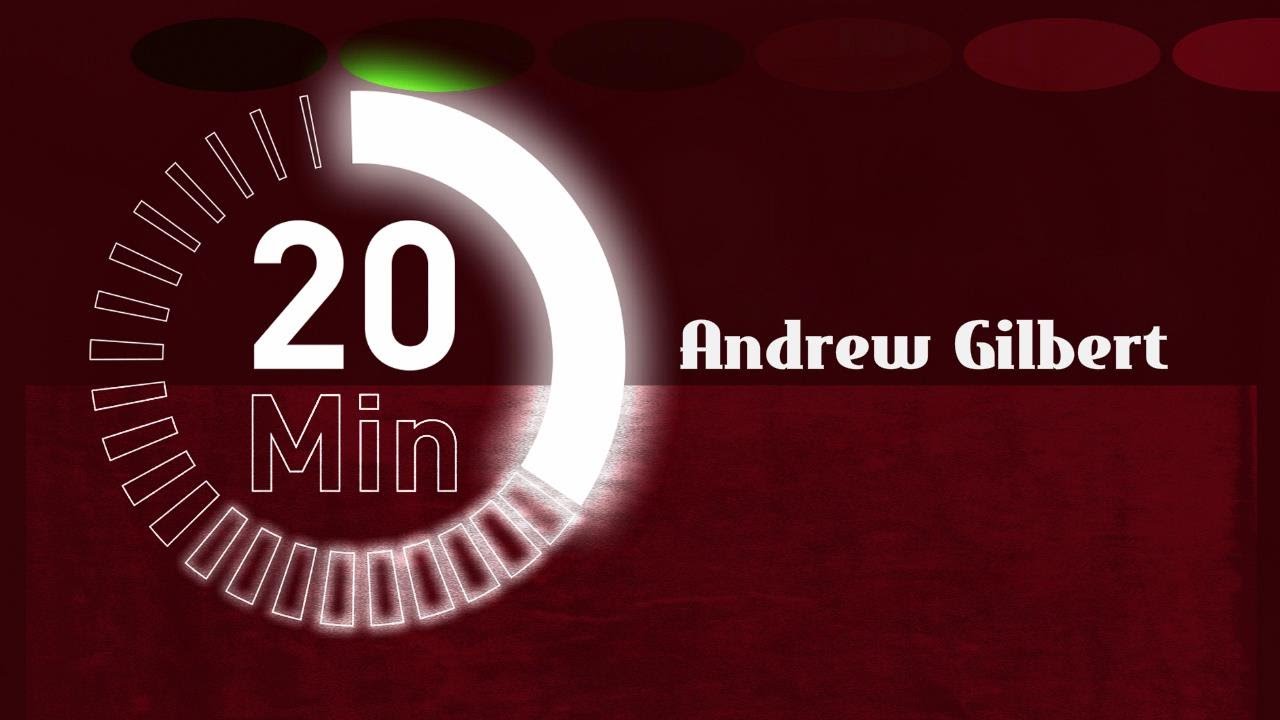 20 Minutes of Andrew Gilbert