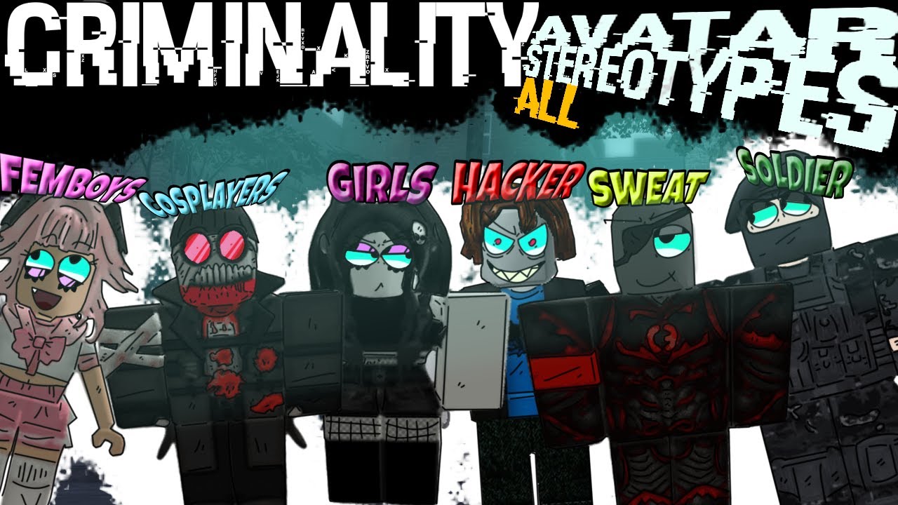 all avatar stereotypes in CRIMINALITY