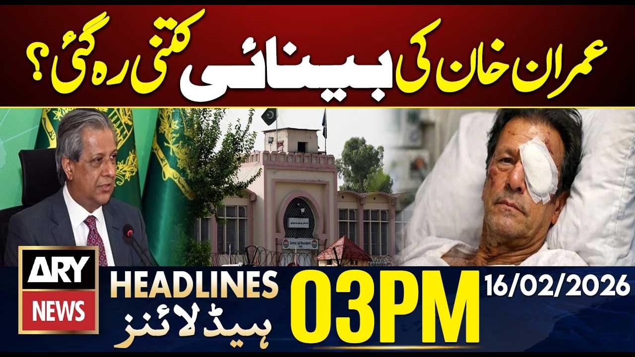 Imran Khan’s Eyes Treatment | Azam Nazir Tarar Statement | ARY News 3 PM Headlines | 16th Feb 2026