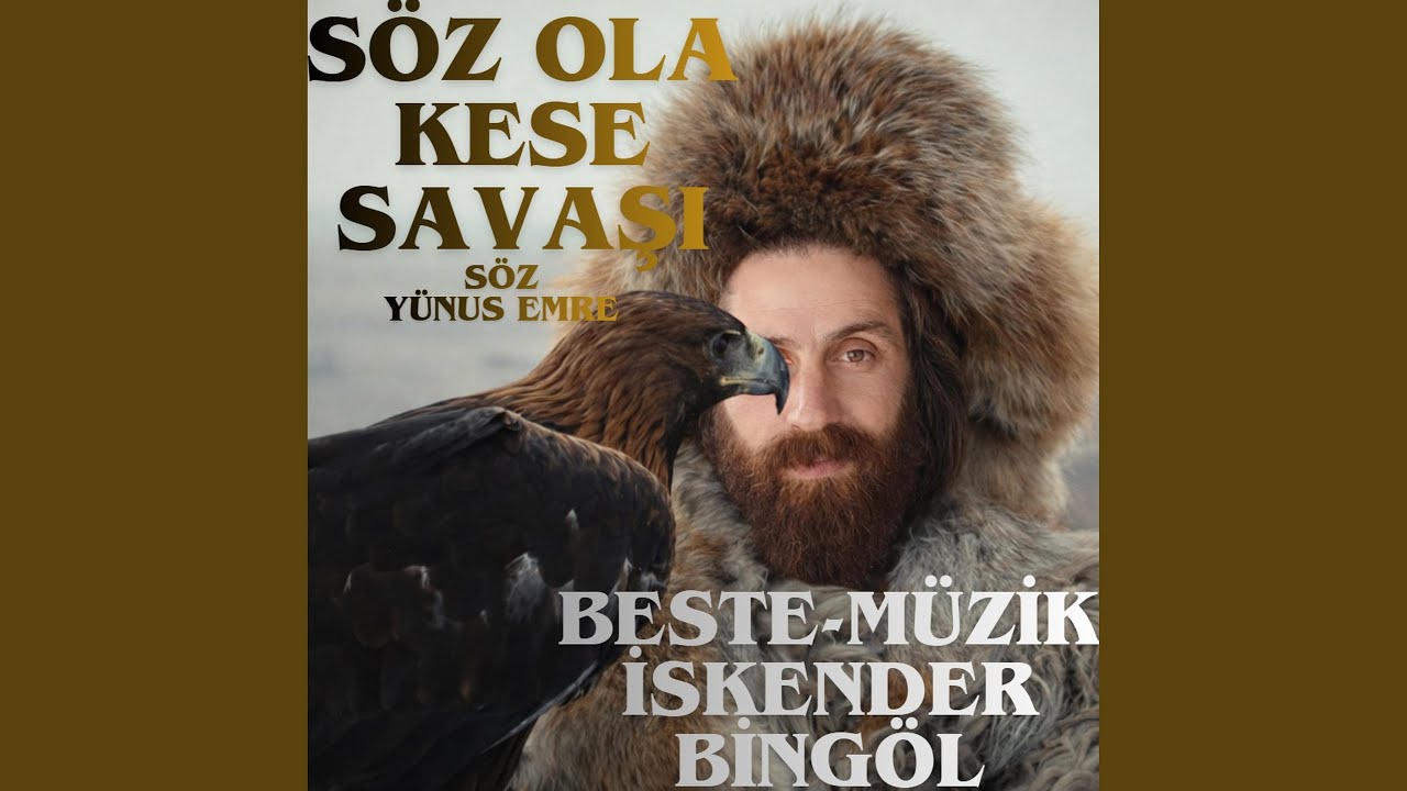 Söz Ola Kestire Başı-Yünus Emre
