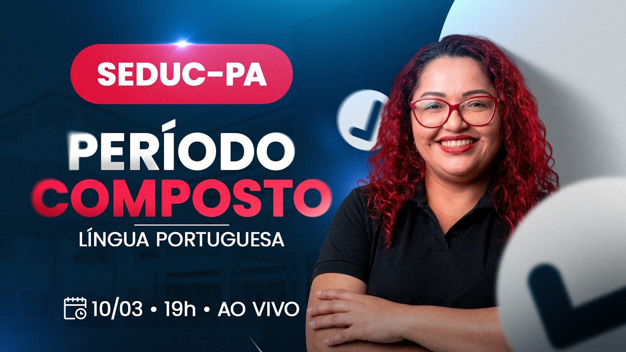 LIVE! SEDUC - Período Composto - Língua Portuguesa - Yara Coeli