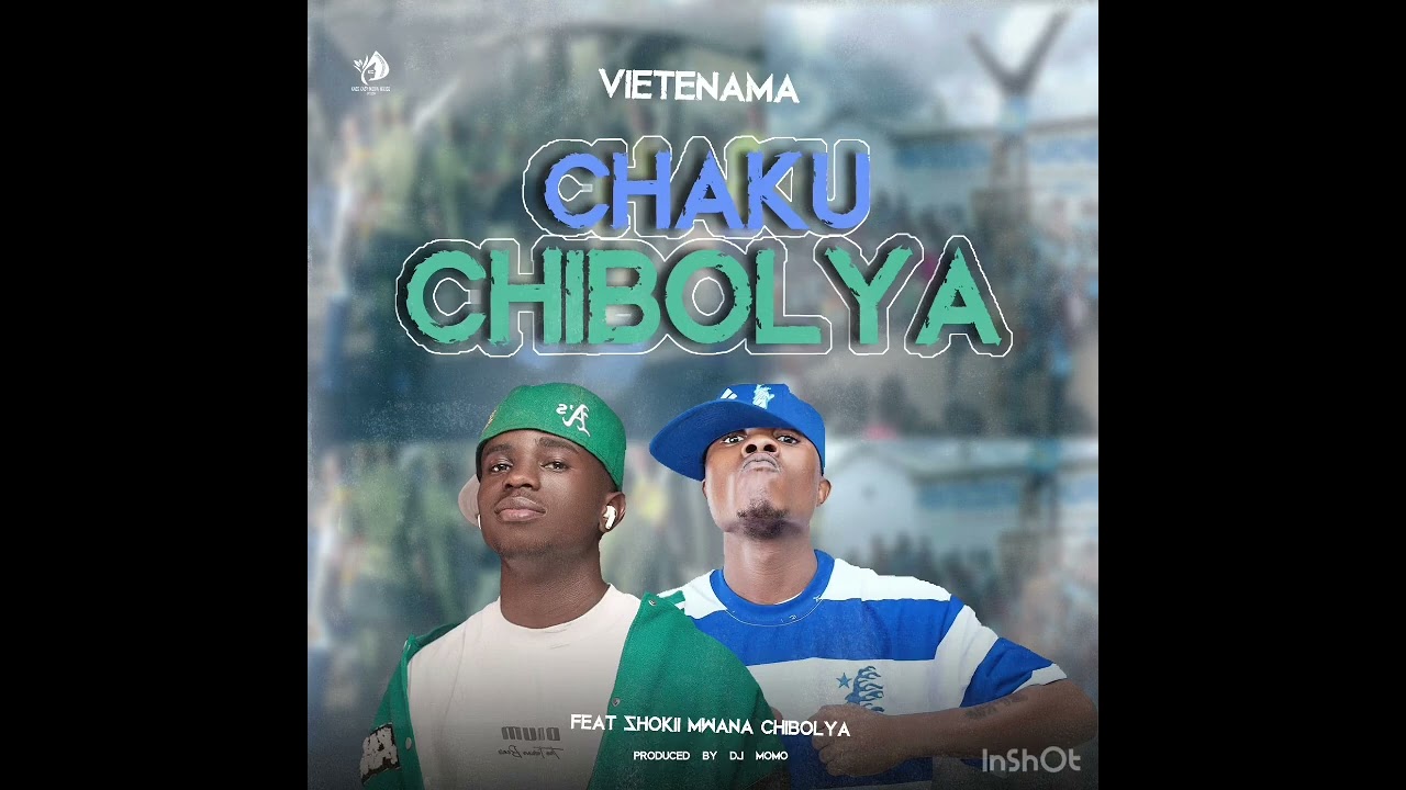 (Chaku chibolya) _ Vietenama ft Shokii Mwana chibolya _ [official audio]…