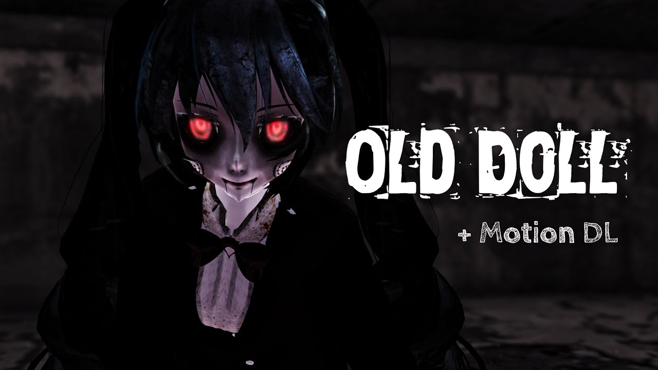 ♤MMD Music♤ Old Doll [Original Motion +DL] // 100 subs special
