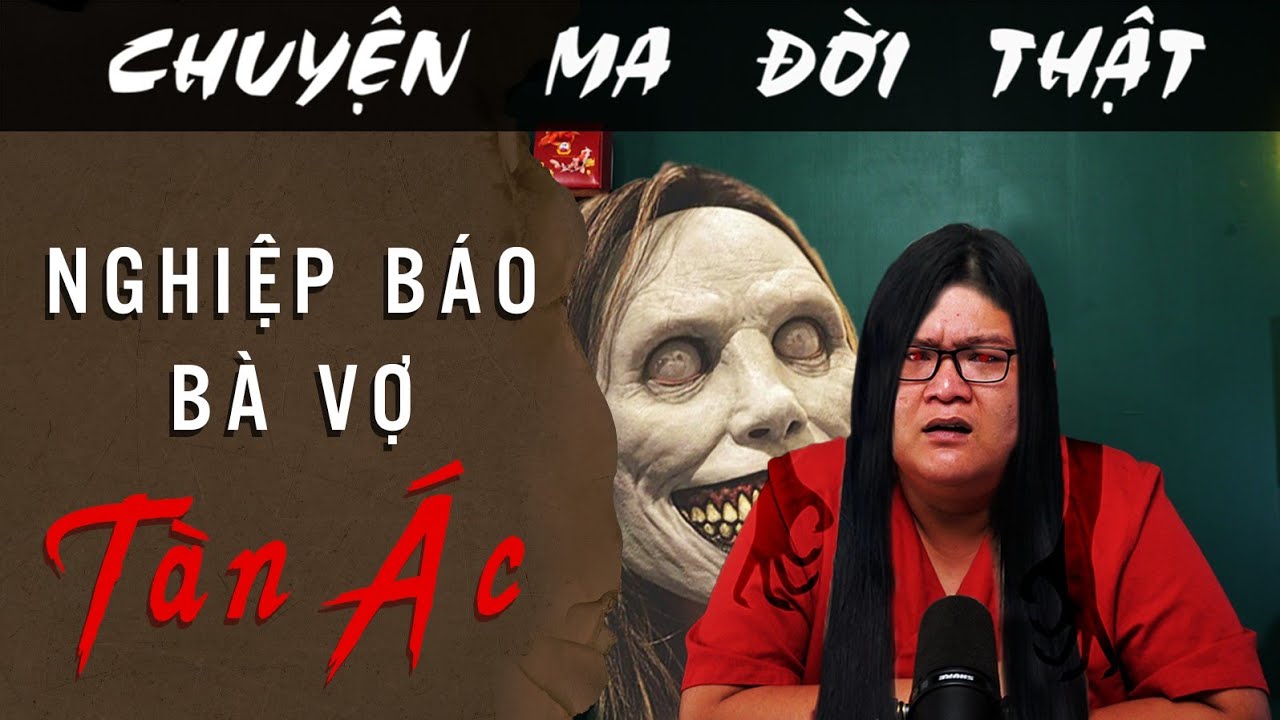 [TẬP 1776] Chuyện Ma Có Thật : NGHIỆP BÁO BÀ VỢ TÀN ÁC