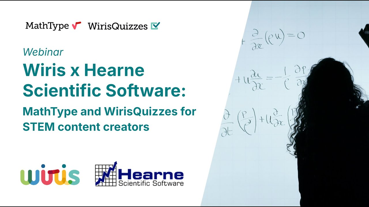 Webinar Wiris x Hearne Scientific Software: MathType and WirisQuizzes for STEM content creators