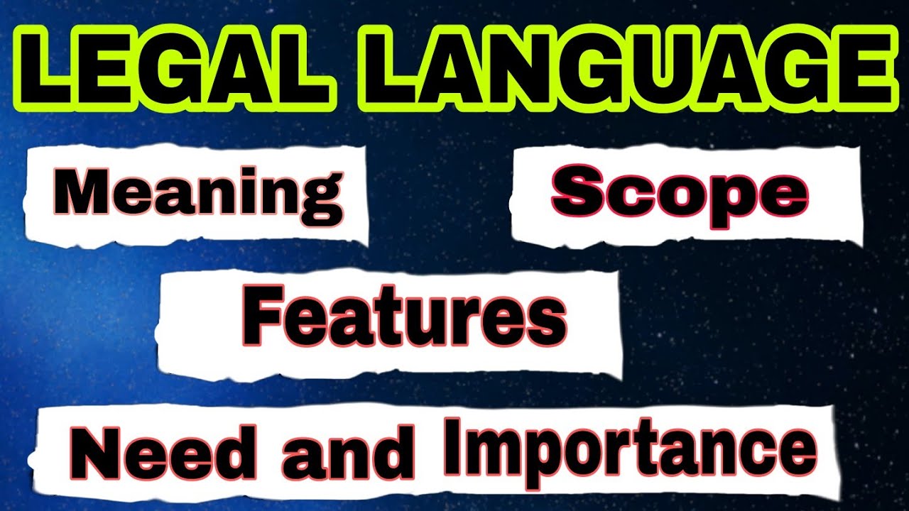 Legal Language:- Meaning, Scope, Features, Need and Importance of legal language lecture Lawvita