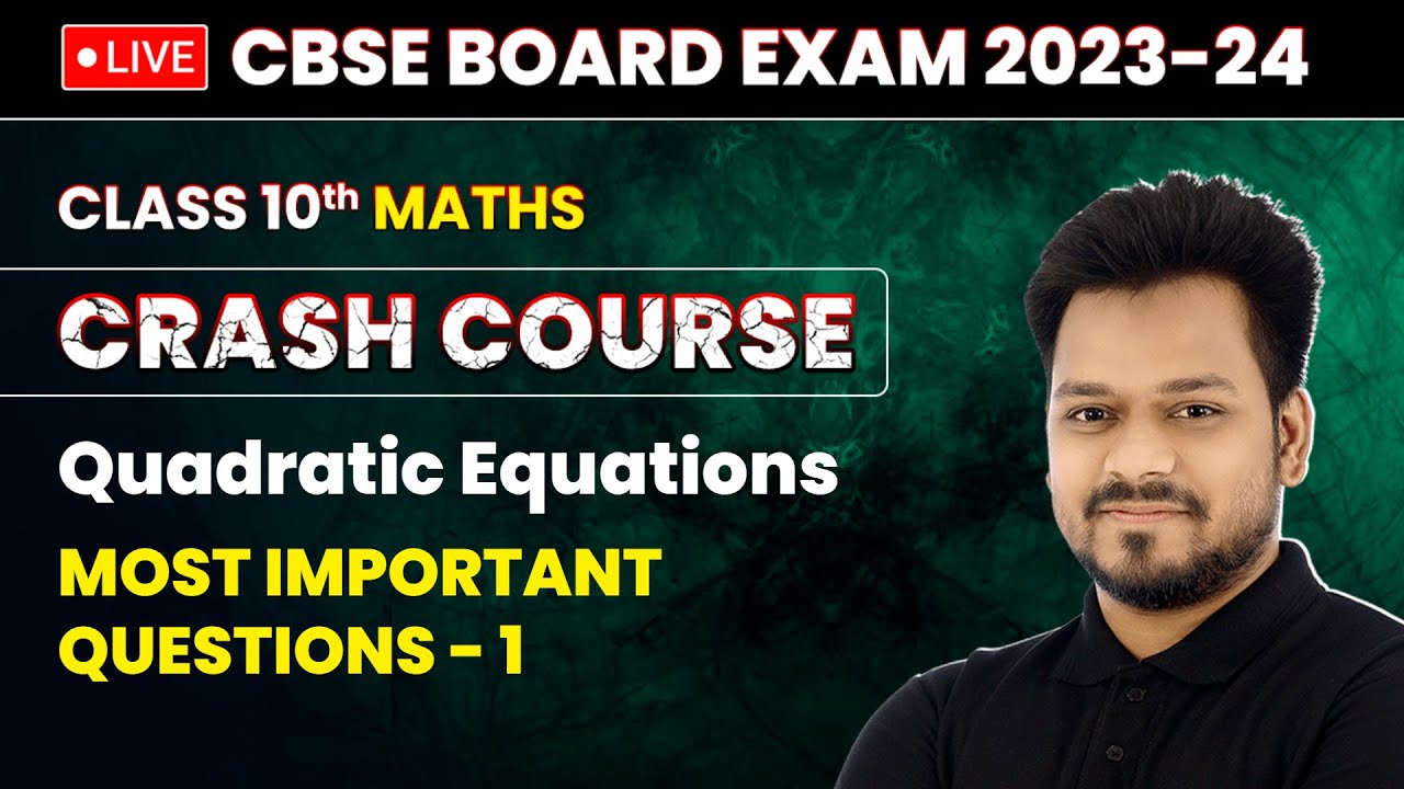 Quadratic Equations - Most Important Questions (Part 1) | Class 10 Maths Crash Course Ch 4 | LIVE