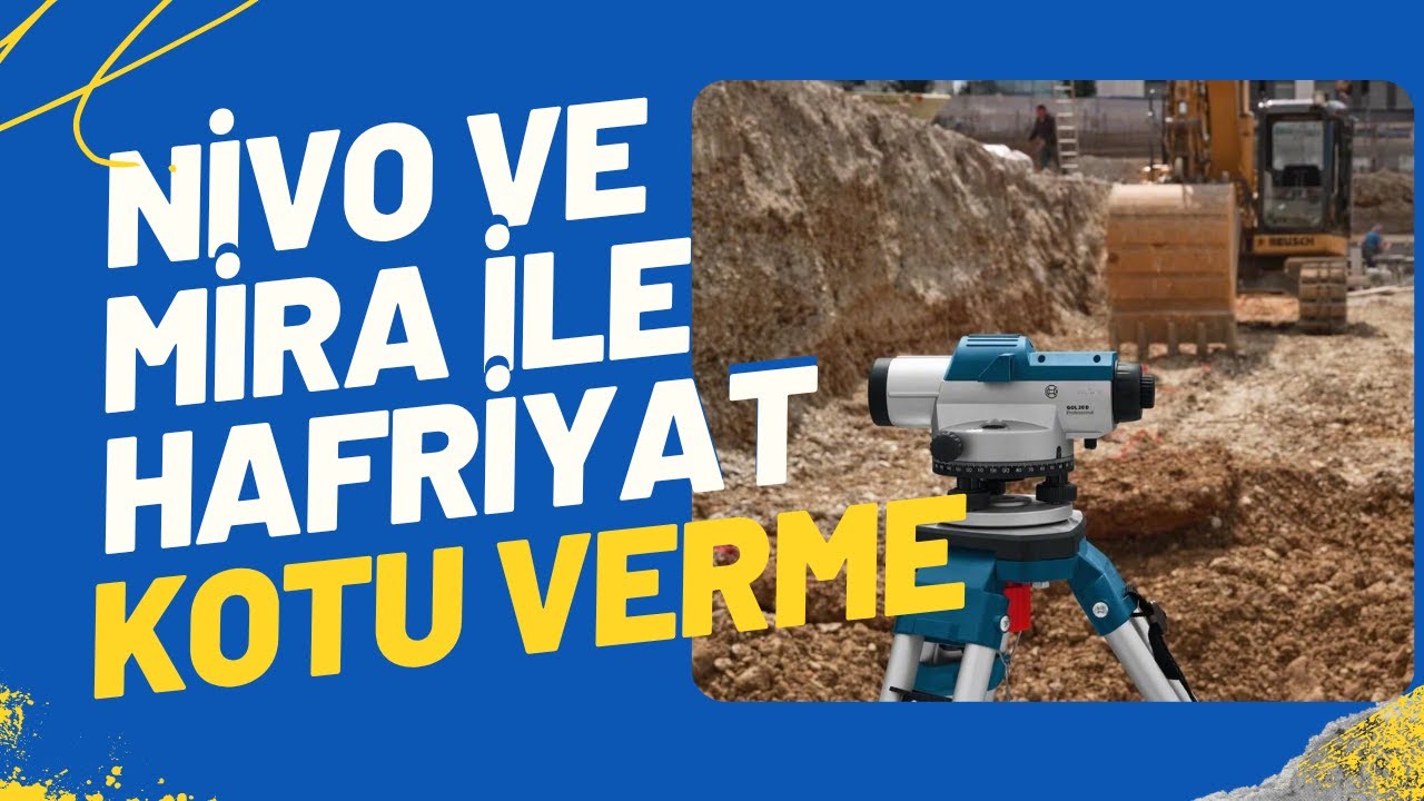 NİVO İLE NASIL KOT VERİLİR? HAFRİYAT KOTU NASIL HESAPLANIR? MİRA VE NİVO İLŞKİSİ.