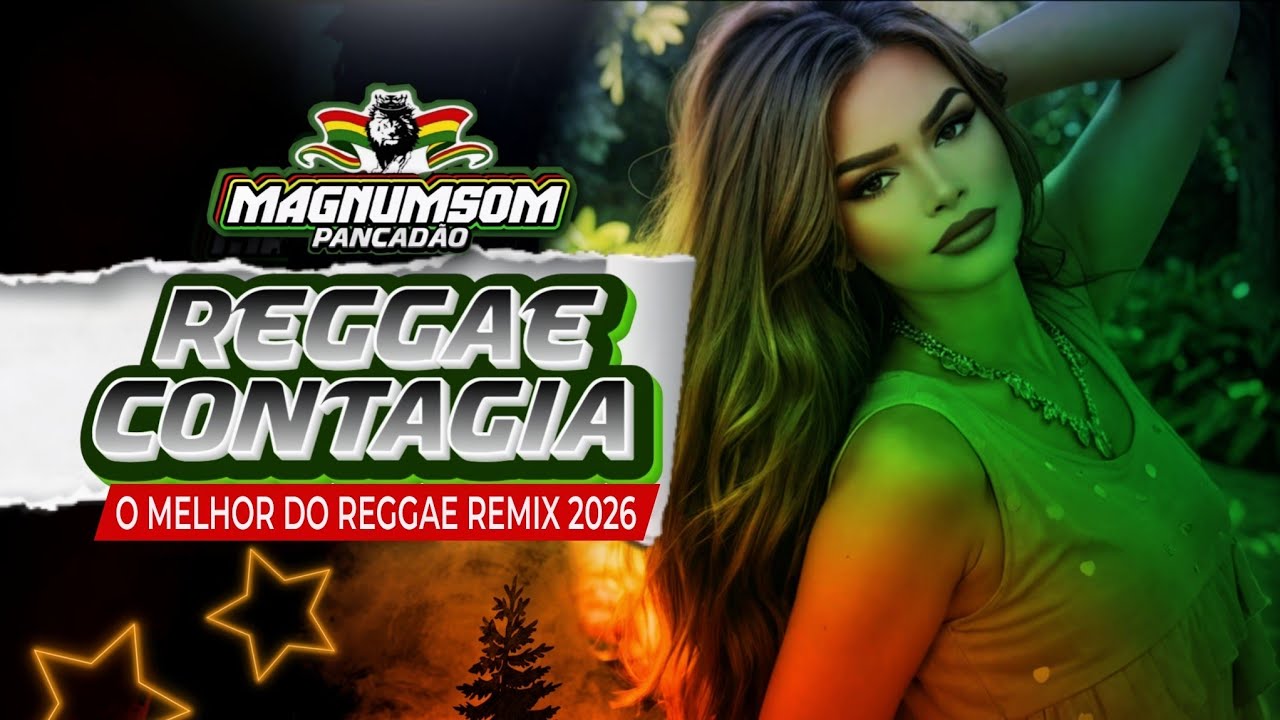 SET REGGAE CONTAGIA - EXCLUSIVA REGGAE REMIX 2026 || TOP PLAYLIST  @Magnumsom Reggae Maranhão