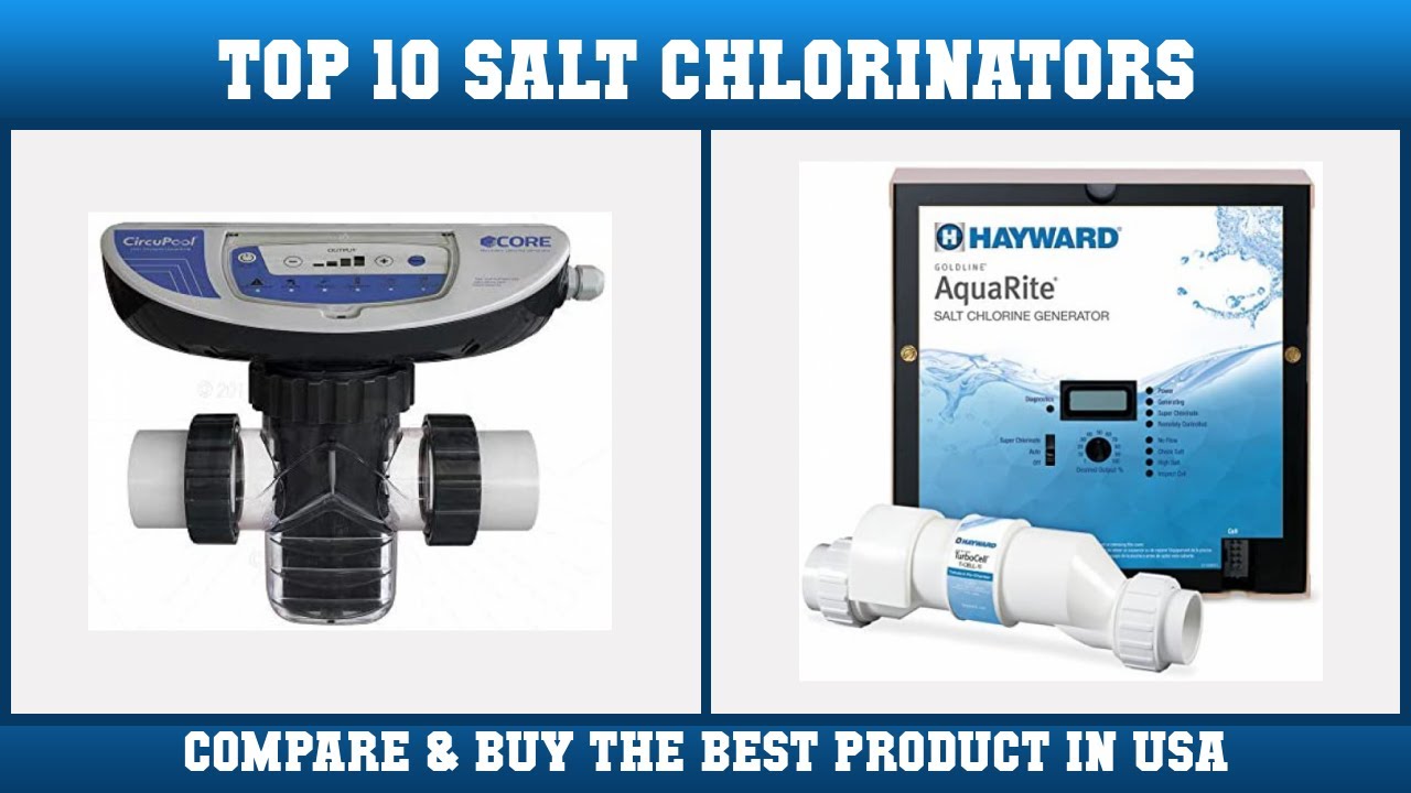 Top 10 Salt Chlorinators to buy in USA 2021 | Price & Review