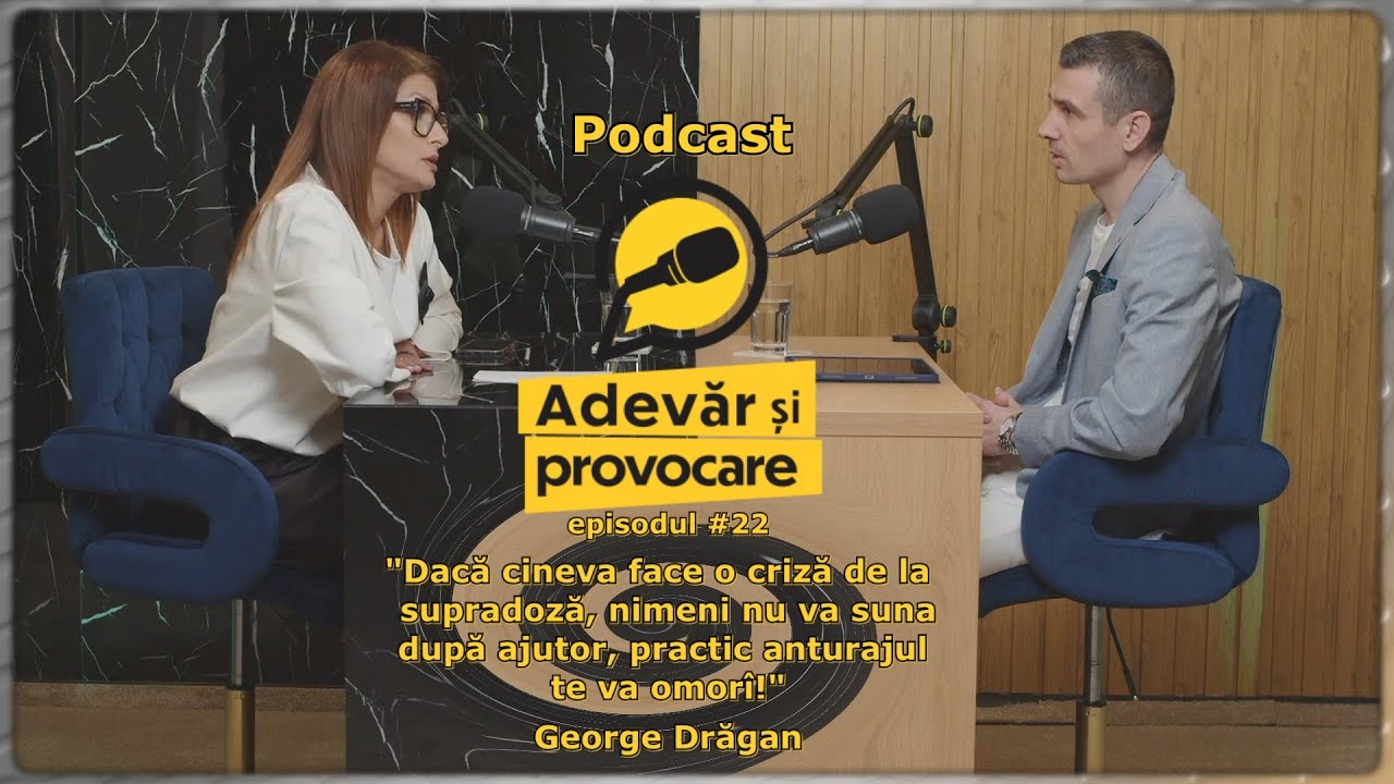 PODCAST Adevăr și Provocare | Episodul 22 | George Drăgan | Președinte Asociația Tomis Antidrog