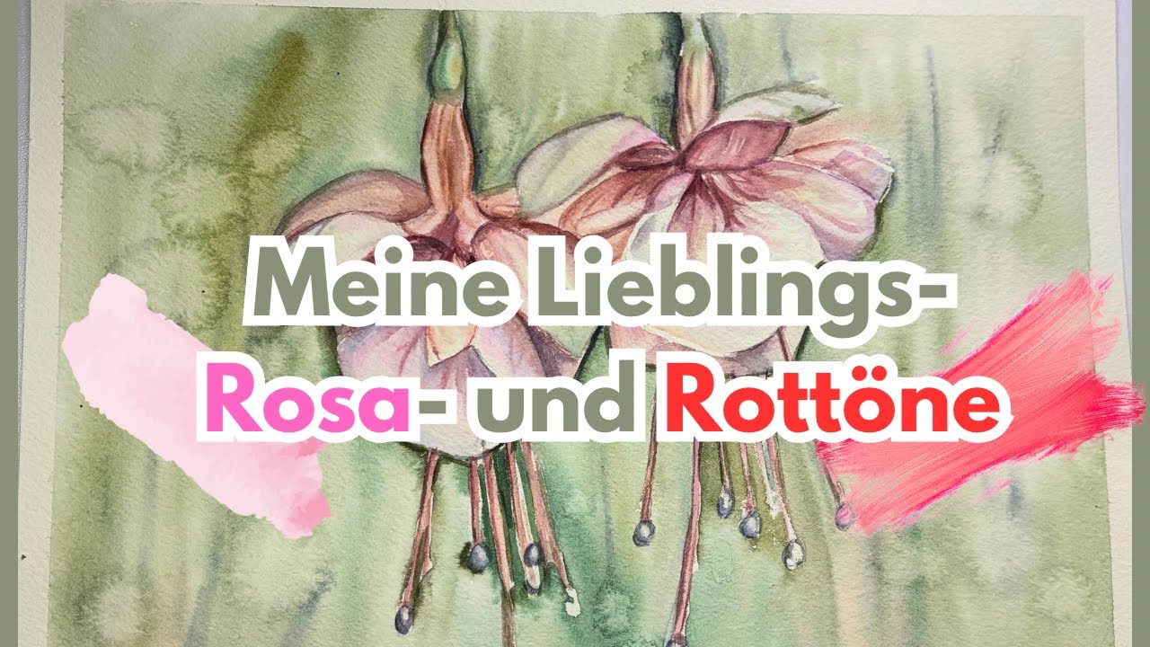 Meine Lieblings-Rosa- und Rott&ouml;ne in Aquarell! | Fuchsien-Tutorial Schritt f&uuml;r Schritt