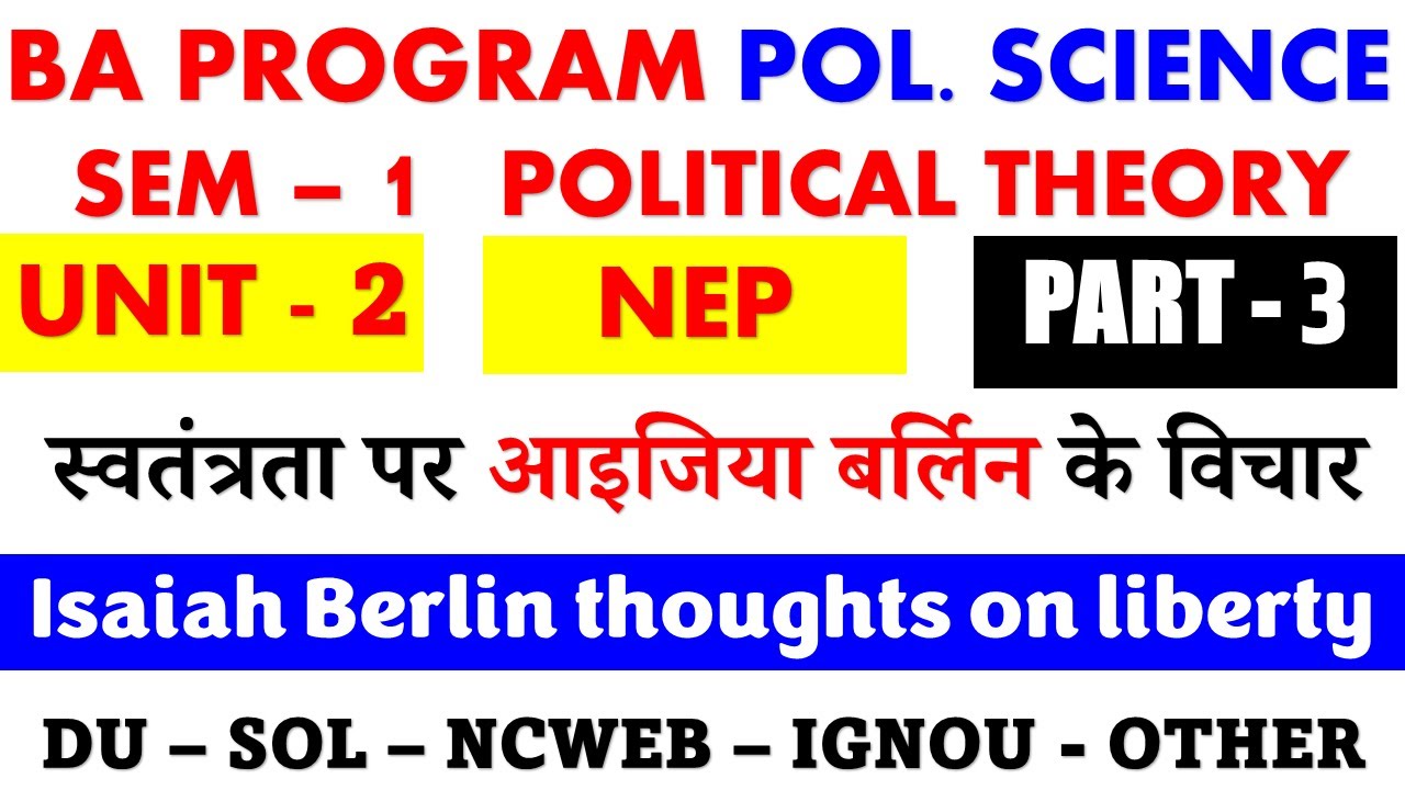 स्वतंत्रता पर आइजिया बर्लिन के विचार UNIT 2 Part 3 BA Program Sem - 1 Political theory DU SOL NCWEB