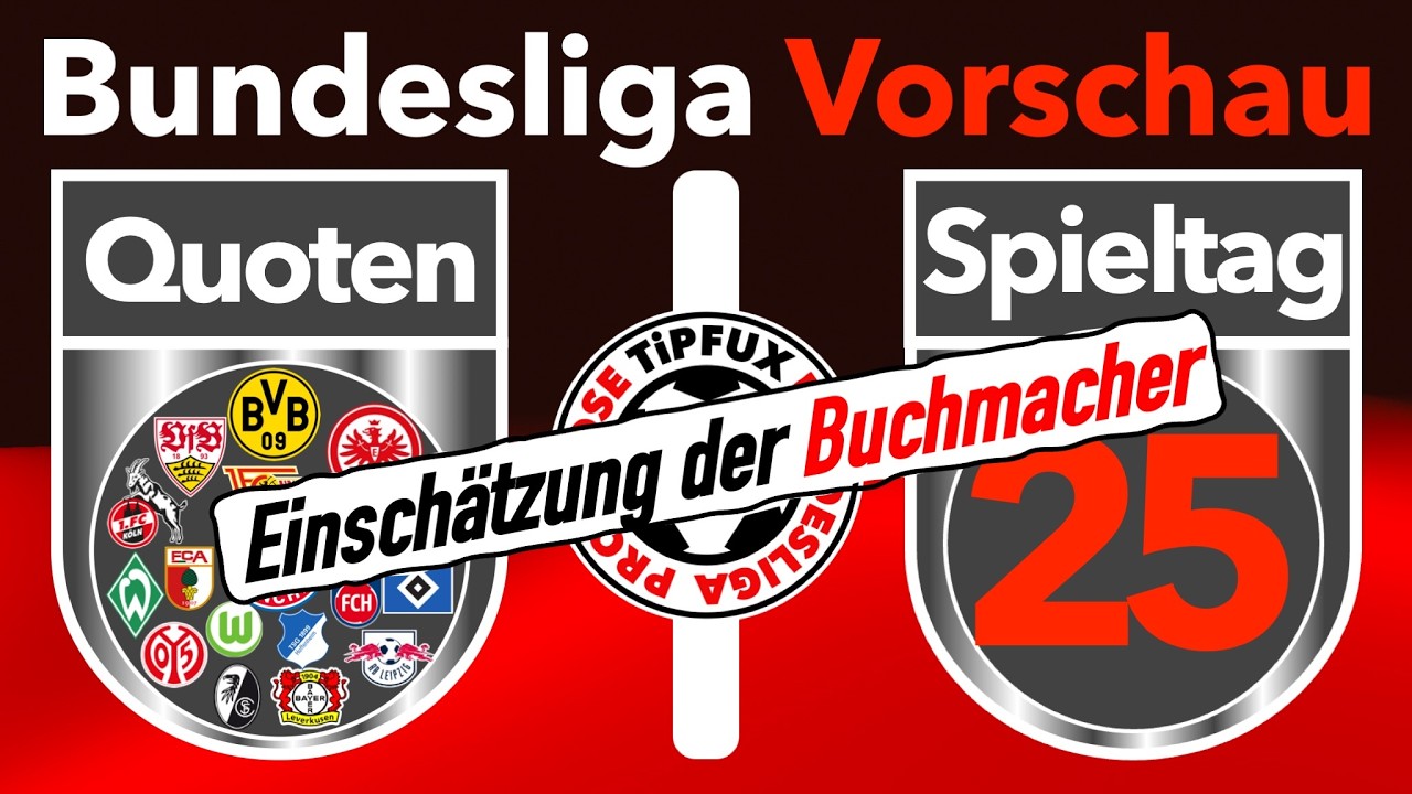⚽️Bundesliga 25. Spieltag | Quoten-Vorschau: 𝗗𝗶𝗲 𝗘𝗶𝗻𝘀𝗰𝗵ä𝘁𝘇𝘂𝗻𝗴 𝗱𝗲𝗿 𝗕𝘂𝗰𝗵𝗺𝗮𝗰𝗵𝗲𝗿