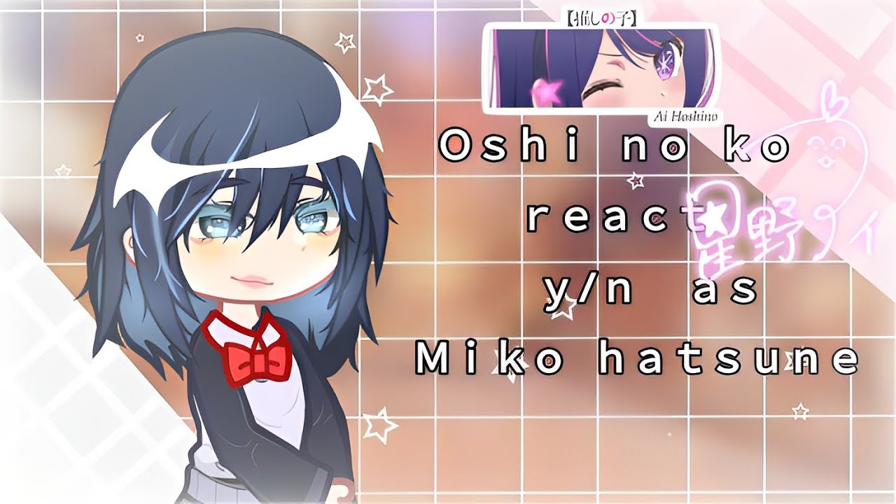Oshi no ko react to y/n as...//🇬🇧🇷🇺//