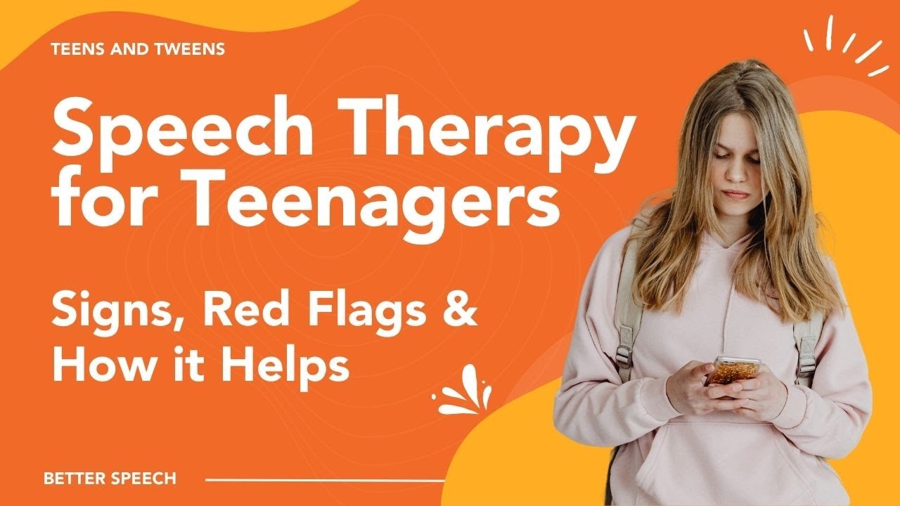 What is Speech Therapy for Teenagers? Signs, Red Flags & How it Helps