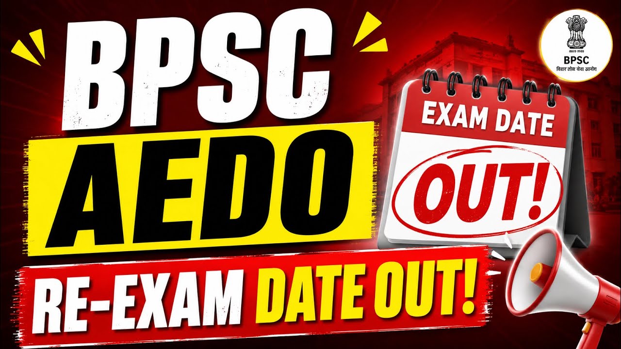 BPSC AEDO Exam Date 2026 | BPSC AEDO Re-Exam Date Official Update 🔥