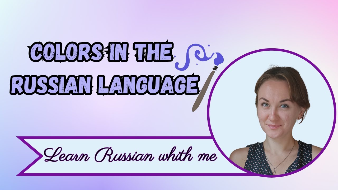 #23 Colors in the Russian language (lots of examples and pictures)