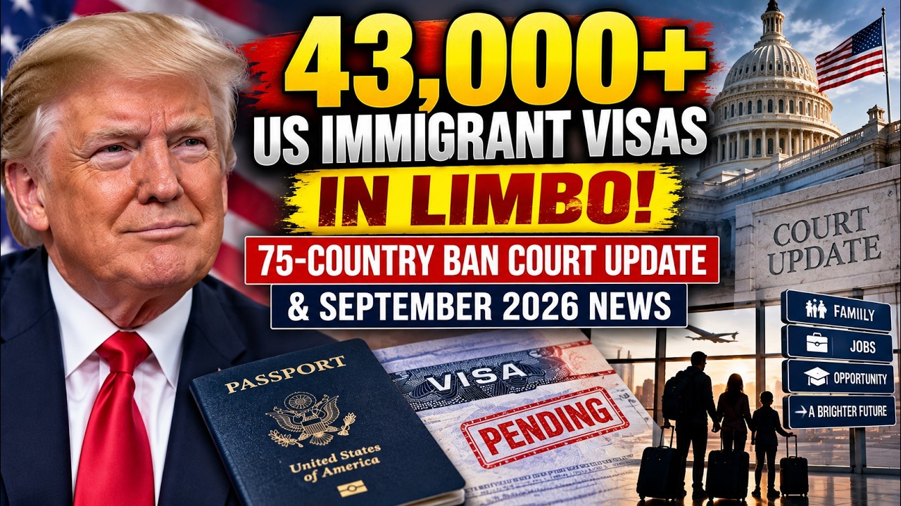 43,000+ US Immigrant Visas in Limbo! 75-Country Ban Court Update & September 2026 News