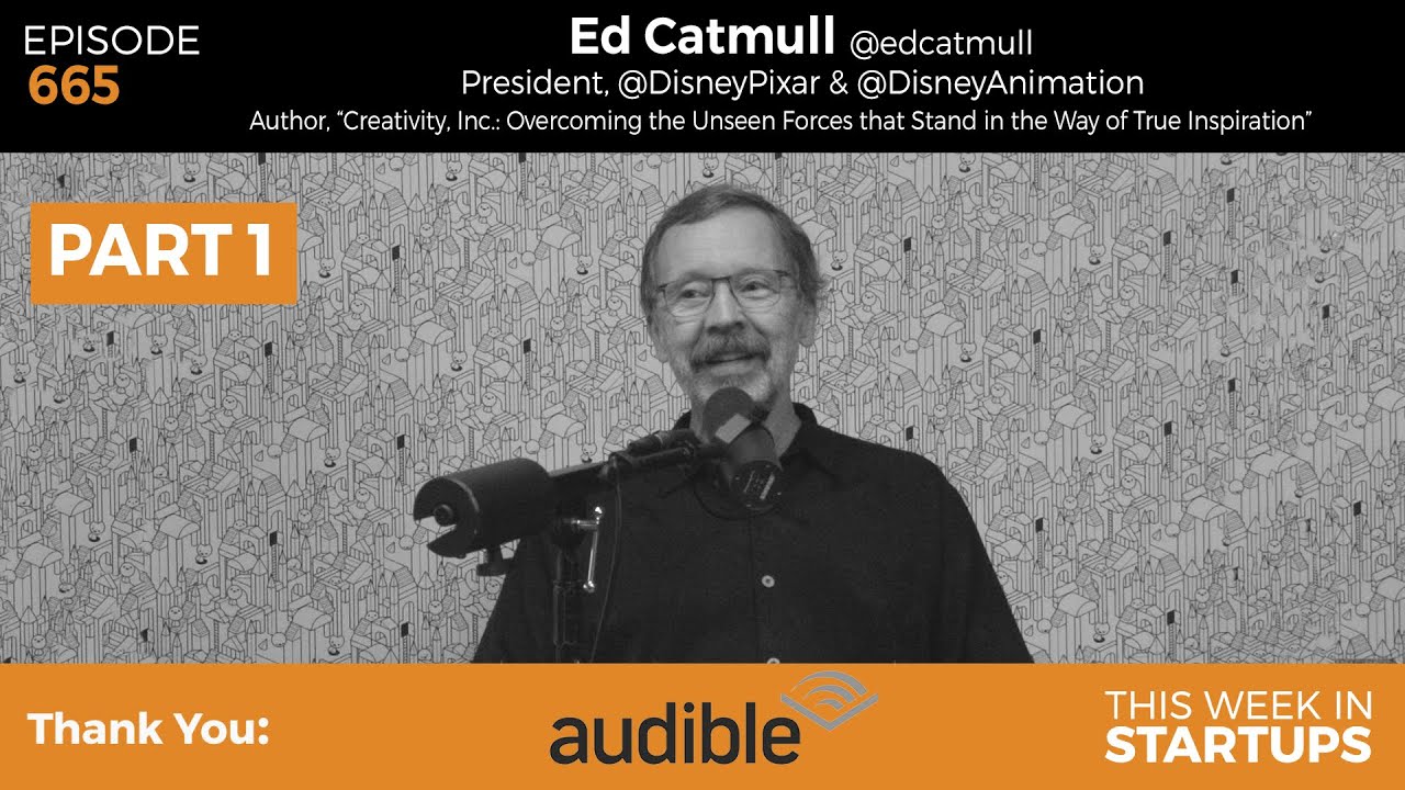 E665: Ed Catmull, Pixar-Disney & Creativity, Inc: on pioneering computer animation, Lucas, Jobs -PT1