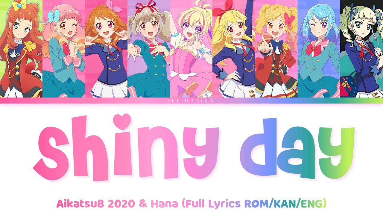 Shiny day | Aikatsu8 & Hana | Aikatsu all series Full Lyrics ROM/KAN/ENG