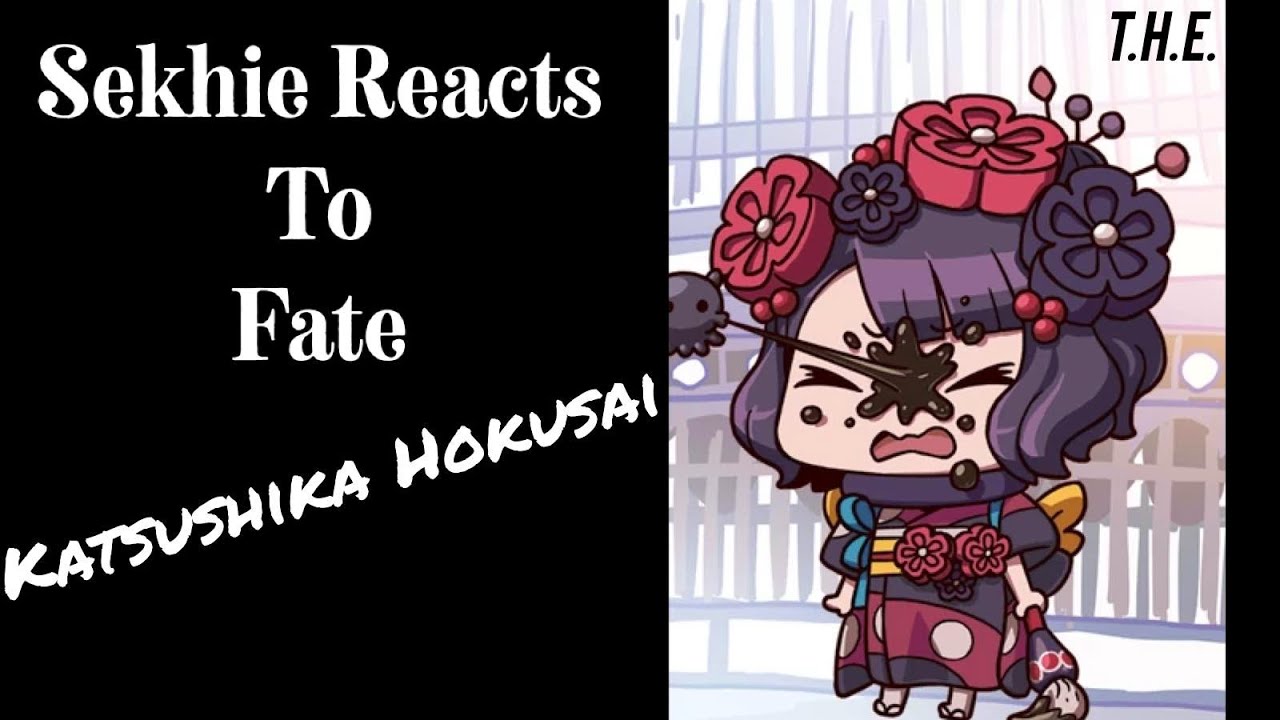 Sekhie Reacts to Fate: Hokusai