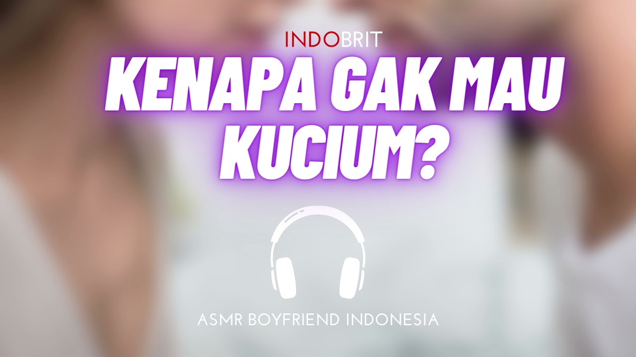 ASMR Boyfriend - Why Won't I Kiss You | ASMR Boyfriend Indonesia Roleplay