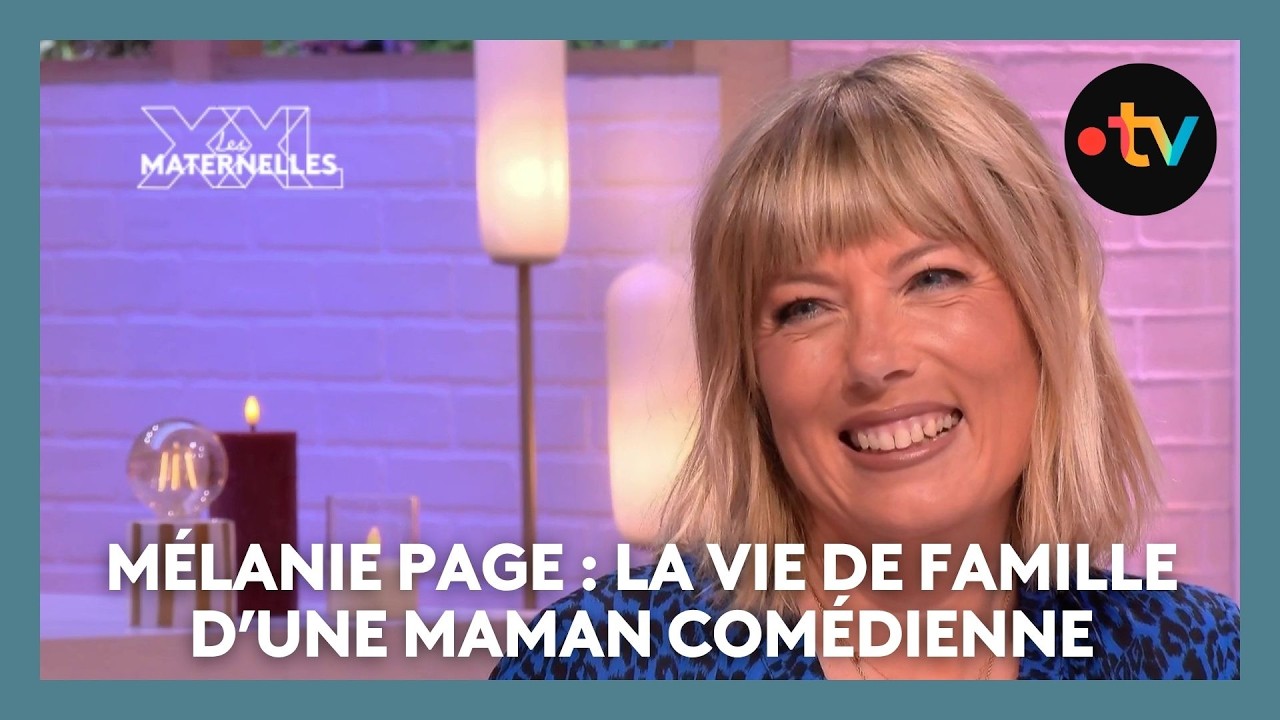 M&eacute;lanie Page : la vie de famille d&rsquo;une maman com&eacute;dienne - Les Maternelles XXL