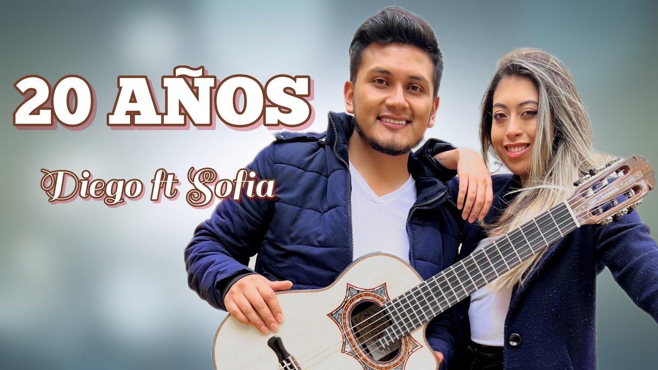 Veinte años (Sofia Jurado Ft Diego)