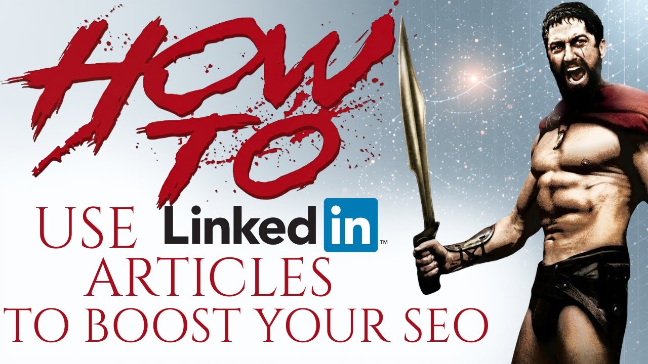 How to use LinkedIn articles to boost your SEO.