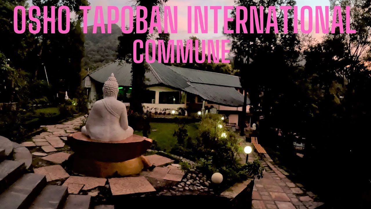 Osho Tapoban International Commune | Transformation meditation Camp | Experience and Sightseeing