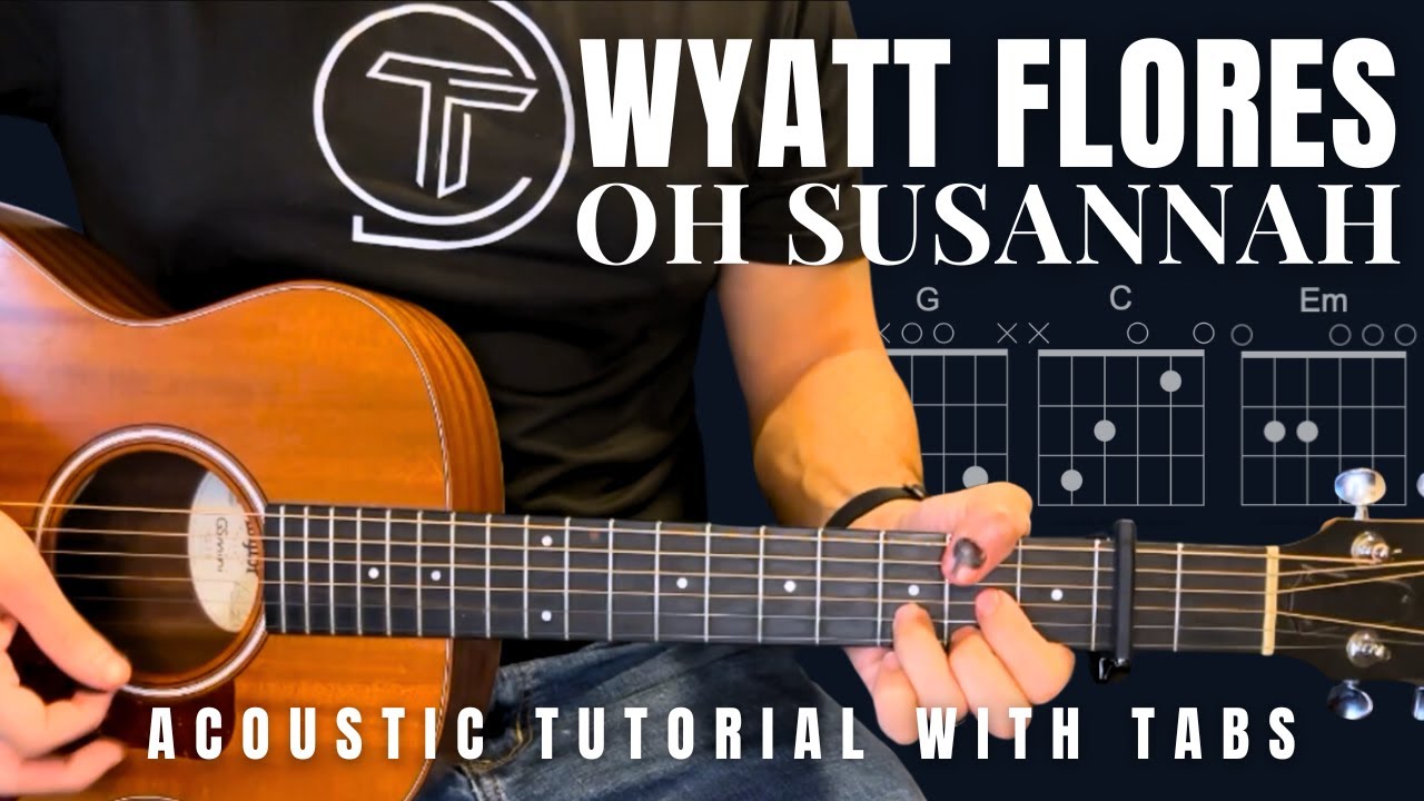 Oh Susannah Wyatt Flores Guitar Lesson with Tabs